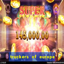 truckers of europe 3 dinheiro infinito